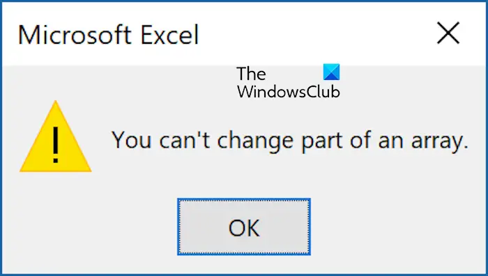 You can’t change part of an array error in Excel