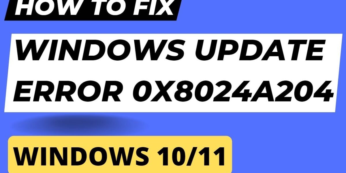 Windows Update Error 0x8024a204